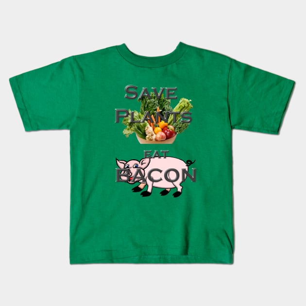 Save the Plants Eat Bacon Kids T-Shirt by DougB